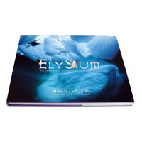 Elysium Antarctic Epic Photo Book By Michael Aw - Foreword by Dr Sylvia Earle